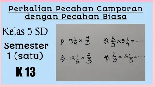 Cara Mudah Perkalian Pecahan Campuran dengan Pecahan Biasa || Matematika Kelas 5 SD/MI Semester 1