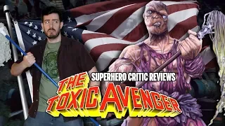 Superhero Critic Reviews - The Toxic Avenger