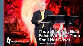 Pastor John Hagee: "Thou Shall Not Bear False Witness: Thou Shall Not Covet"