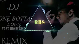 One Bottal Down Remix | Yo Yo Honey Singh | Dj Ajeet By Dj RBS JBP
