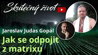 Jaroslav Judas Gopál - Jak se odpojit z matrixu