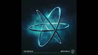 Seth Hills - The Middle (Extended Mix) [Free Download]