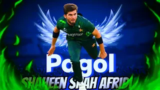 SHAHEEN AFRIDI x PAGOL 🔥 Attitude Edits 😈