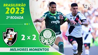 VASCO 2 X 2 PALMEIRAS | MELHORES MOMENTOS | 2ª RODADA BRASILEIRÃO 2023 | ge.globo