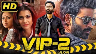 VIP 2 (Velaiilla Pattadhari 2) - Dhanush Blockbuster Hindi Dubbed Movie | Kajal, Vivek, Amala Paul