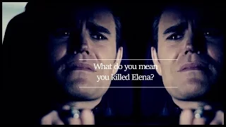 ● What do you mean you killed Elena? ●