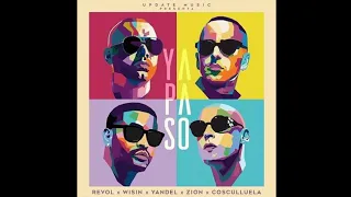 Wisin & Yandel, Zion, Cosculluela - Ya Paso [Audio Oficial]