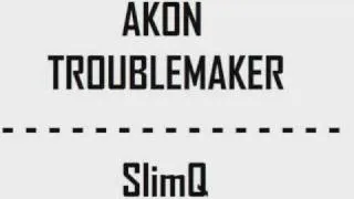 akon troublemaker remix (DJ SlimQ)