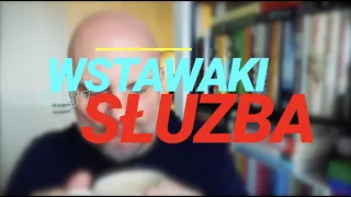 Wstawaki [#1181] Służba