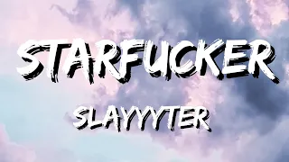 Slayyyter - Starfucker (Lyrics)