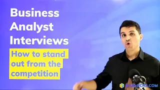 Business Analyst Interview • How To Stand Out From The Competition