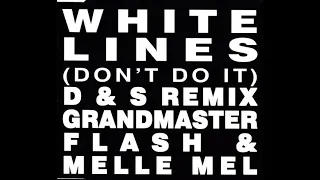 Grandmaster Flash & Melle Mel - White Lines (Don't Do It) (D & S 7" Remix) (1) [1993]