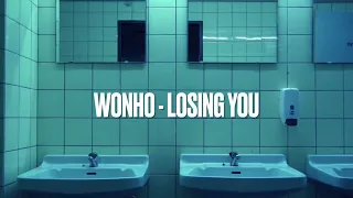 Wonho 원호- Losing You (from the bathroom of a party)