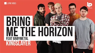 Bring Me The Horizon | Kingslayer ft. BABYMETAL (Lyric Video)