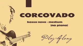 Corcovado (C) [No Piano] - Bossa Nova Medium || BACKING TRACK