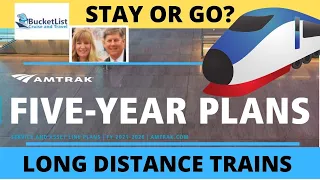 Amtrak Long Distance Routes- 2021 to 2026 Report - Will they stay or will they go?