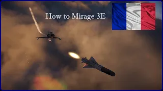 How to Mirage 3E (in under 7 minutes) / War thunder / proving Spit_flyer wrong