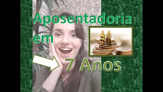 APOSENTADORIA EM 7 ANOS?| Quanto investir por mês para se aposentar com um salário mínimo