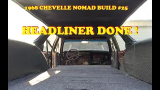 1968 Chevelle Nomad Restoration - Part 25 - Headliner Done !!