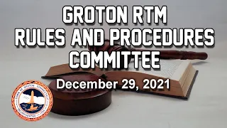 Groton RTM Rules and Procedures Committee 12/29/21