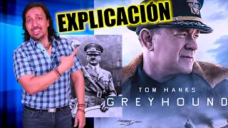 GREYHOUND - LA SEGUNDA GUERRA MUNDIAL - TOM HANKS - UNA PELICULA HISTORICA - EXPLICACION