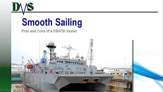 Smooth Sailing:  Pros and Cons of a SWATH Vessel