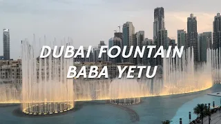 Dubai Fountain - Baba Yetu by Christopher Tin