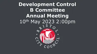 Annual Meeting, Development Control B Committee - Wednesday, 10th May, 2023 2.00 pm