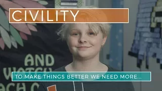 Civility - To make things better we need more...