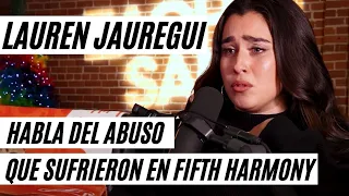 Lauren Jauregui se Sincera sobre el ABUSO que Sufrieron en Fifth Harmony