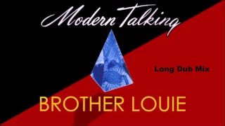 Modern Talking-Brother Louie Long Dub Mix