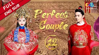 【ENG SUB】《Perfect Couple 金玉良缘》 EP12 (Tiffany Tang | Wallace Huo)【China Zone-English】