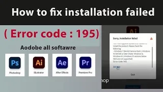 How to fix installation failed (Error code: 195) in adobe photoshop cc 2022
