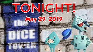 Dice Tower Tonight - May 29, 2019