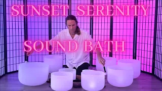 SUNSET SOUND BATH | Crystal Singing Bowls | Peace | Relaxation | Focus | Sleep | Stress Relief