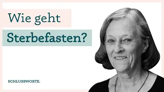 Sterbefasten – Gut begleitet sein ist wichtig!