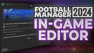 FM24 In-Game Editor / How to Use the In-Game Editor in Football Manager 2024