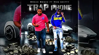 Dream Bowyz & MHG Swifty - Trap Phone Prod By DJ Blend & Fridaylxve