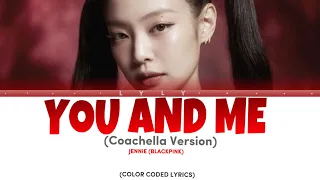 Jennie - You And Me Lyrics (Coachella Version)