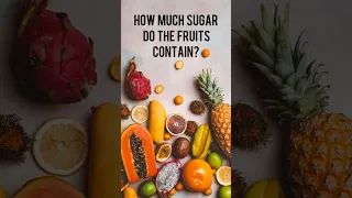 What's The Sugar Content In Your Favorite Fruits? #shorts #diabetes #fruit