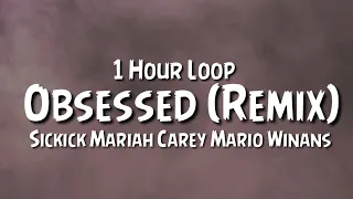 Sickick - Obsessed {1 Hour Loop} (Mariah Carey x Mario Winans Remix)