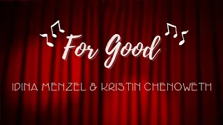 For Good - Idina Menzel & Kristin Chenoweth (Lyrics)