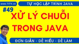 Java 49. Xử lý chuỗi trong lập trình Java | Phần 1 - Lấy độ dài chuỗi và ký tự trong chuỗi Java