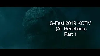 Godzilla King of the Monsters (G-Fest 2019) All Reactions (1/5)