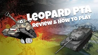 Leopard PTA - Review & How To Play The Leopard PTA - World Of Tanks