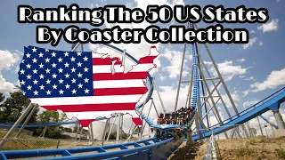 Ranking The 50 US States By Coaster Collection (2021)