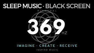 369hz Binaural - SLEEP MUSIC | Manifest While Sleep | Black Screen