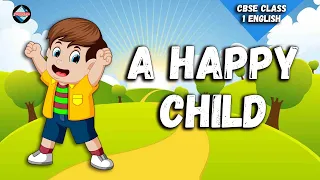 Unit 1 A Happy Child | Class 1 English | NCERT/CBSE | [Sing and Dance]