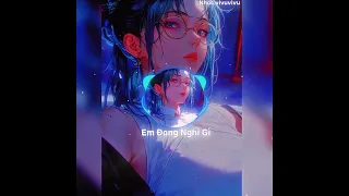 [Nightcore] Em Đang Nghĩ Gì - Hoàng Tôn