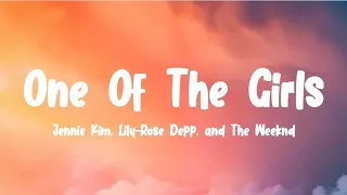 One Of The Girls Song Lyrics By Jennie Kim, Lily-Rose Depp, and The Weeknd
